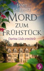 Mord zum Frühstück: Darina Lisle ermittelt