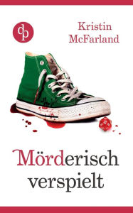 Title: Mörderisch verspielt, Author: Kristin McFarland