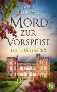 Title: Mord zur Vorspeise, Author: Janet Laurence
