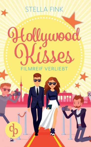 Hollywood Kisses: Filmreif verliebt