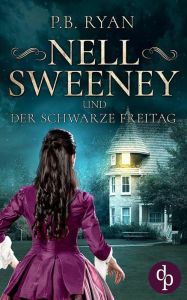 Title: Nell Sweeney und der schwarze Freitag, Author: P. B. Ryan