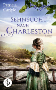 Title: Sehnsucht nach Charleston, Author: Patricia Carlyle