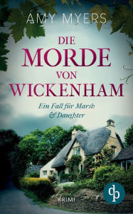 Title: Die Morde von Wickenham, Author: Amy Myers