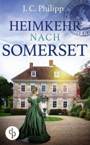 Title: Heimkehr nach Somerset, Author: J. C. Philipp