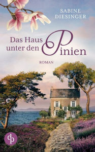Title: Das Haus unter den Pinien, Author: Sabine Diesinger