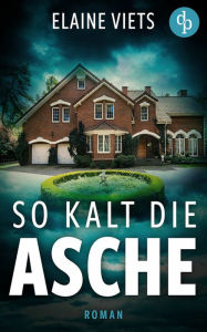 Title: So kalt die Asche, Author: Elaine Viets