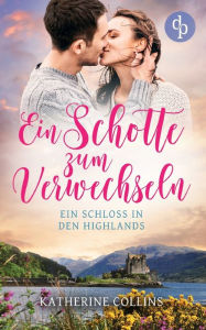 Title: Ein Schotte zum Verwechseln, Author: Katherine Collins