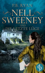 Title: Nell Sweeney und die letzte Lüge, Author: P. B. Ryan