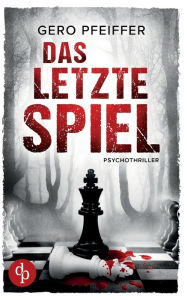 Title: Das letzte Spiel, Author: Gero Pfeiffer