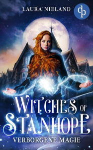 Title: Witches of Stanhope: Verborgene Magie, Author: Laura Nieland