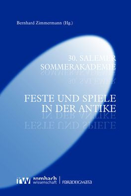 30. Salemer Sommerakademie: Feste und Spiele in der Antike