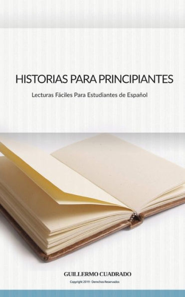 Historias Para Principiantes: Relatos cortos para estudiantes de Español