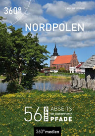 Title: Nordpolen: 56 Tipps abseits der ausgetretenen Pfade, Author: Carsten Heinke