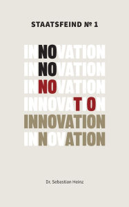 Title: Staatsfeind No. 1 - Innovation, Author: Sebastian Heinz