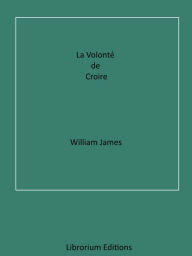 Title: La Volonté de Croire, Author: William James