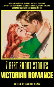 Title: 7 best short stories - Victorian Romance, Author: William Schwenck Gilbert