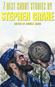 Title: 7 best short stories by Stephen Crane, Author: Stephen Crane