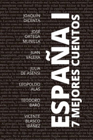 Title: 7 mejores cuentos - España I, Author: Joaquín Dicenta
