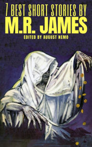 Title: 7 best short stories by M. R. James, Author: M. R. James