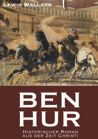 Title: Ben Hur - Historischer Roman aus der Zeit Christi, Author: Lewis Wallace