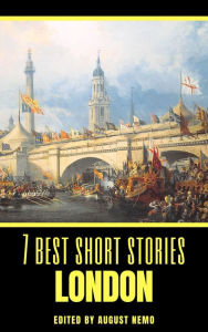 Title: 7 best short stories - London, Author: August Nemo
