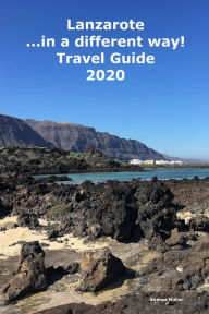 Title: Lanzarote ...in a different way! Travel Guide 2020, Author: Andrea Müller