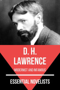 Title: Essential Novelists - D. H. Lawrence: modernist and infamous, Author: D. H. Lawrence