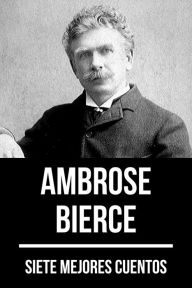 Title: 7 mejores cuentos de Ambrose Bierce, Author: Ambrose Bierce