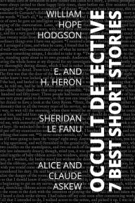 Title: 7 best short stories - Occult Detective, Author: William Hope Hodgson