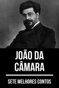 Title: 7 melhores contos de João da Câmara, Author: João da Câmara