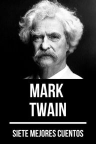 Title: 7 mejores cuentos de Mark Twain, Author: Mark Twain