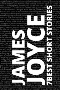 Title: 7 best short stories by James Joyce, Author: James Joyce