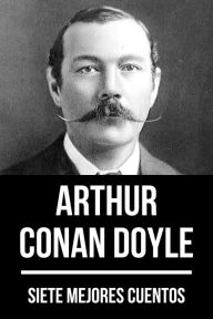 Title: 7 mejores cuentos de Arthur Conan Doyle, Author: Arthur Conan Doyle