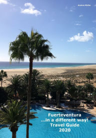 Title: Fuerteventura ...in a different way! Travel Guide 2020, Author: Andrea Müller