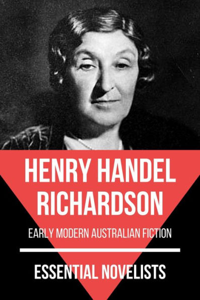Essential Novelists Henry Handel Richardson early modern australian