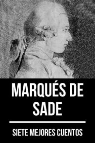 Title: 7 mejores cuentos de Marqués de Sade, Author: Marqués de Sade