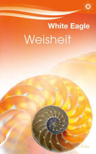 Title: Weisheit, Author: White Eagle