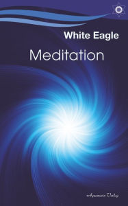 Title: Meditation, Author: White Eagle