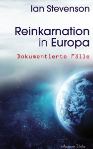 Title: Reinkarnation in Europa: Dokumentierte Fälle, Author: Ian Stevenson