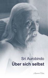 Title: Über sich selbst, Author: Sri Aurobindo
