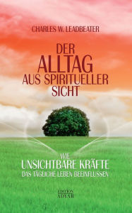 Title: Der Alltag aus spiritueller Sicht, Author: Charles W. Leadbeater