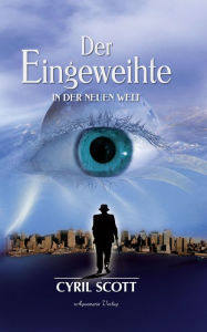 Title: Der Eingeweihte - In der neuen Welt, Author: Cyril Scott