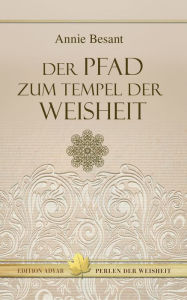 Title: Der Pfad zum Tempel der Weisheit, Author: Besant
