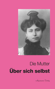Title: Über sich selbst, Author: Die Mutter