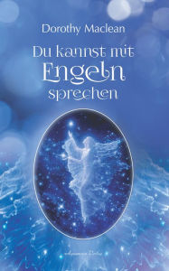 Title: Du kannst mit Engeln sprechen, Author: Dorothy Maclean