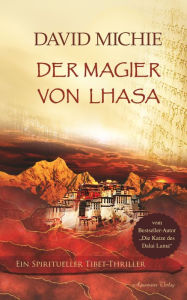 Title: Der Magier von Lhasa: Ein spiritueller Tibet-Thriller, Author: David Michie