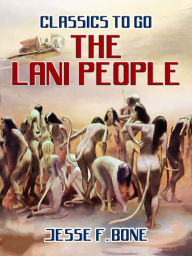 Title: The Lani People, Author: Jesse F. Bone