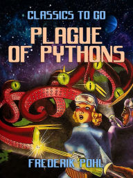 Title: Plague of Pythons, Author: Frederik Pohl