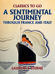 Title: A Sentimental Journey Through France and Italy, Author: Laurence Sterne