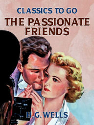 Title: The Passionate Friends, Author: H. G. Wells